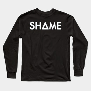 shame (white) Long Sleeve T-Shirt